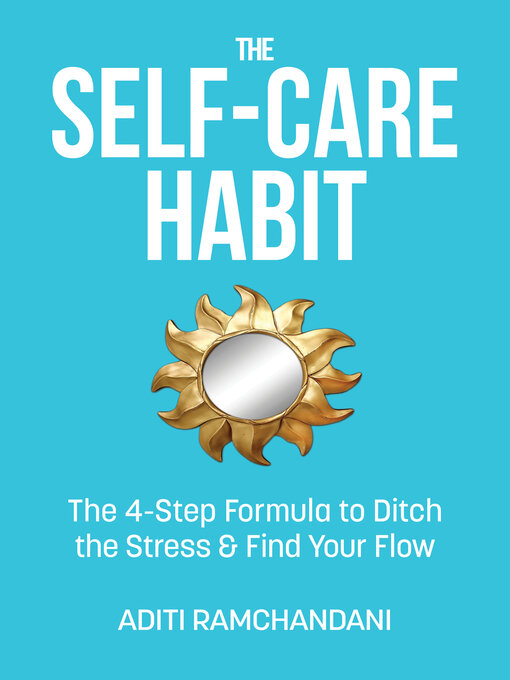 Title details for The Self-Care Habit by Aditi Ramchandani - Available